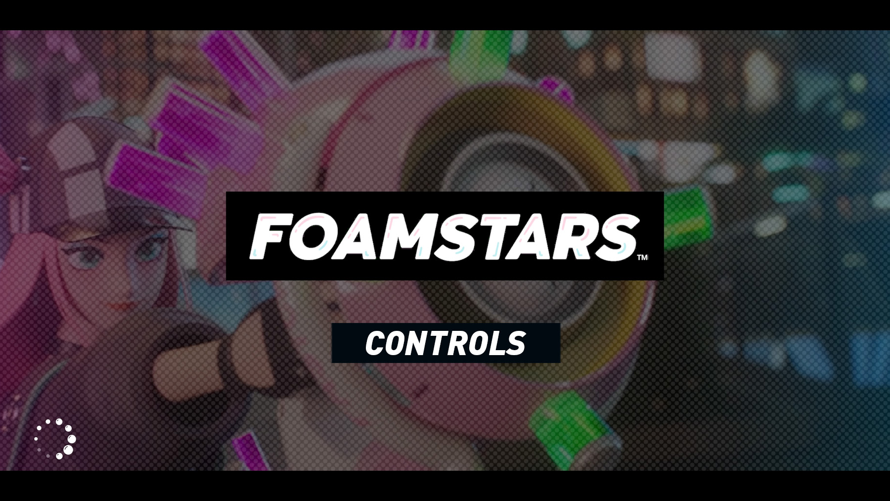 FOAMSTARS – Controls