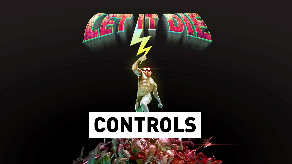 Let It Die – Controls