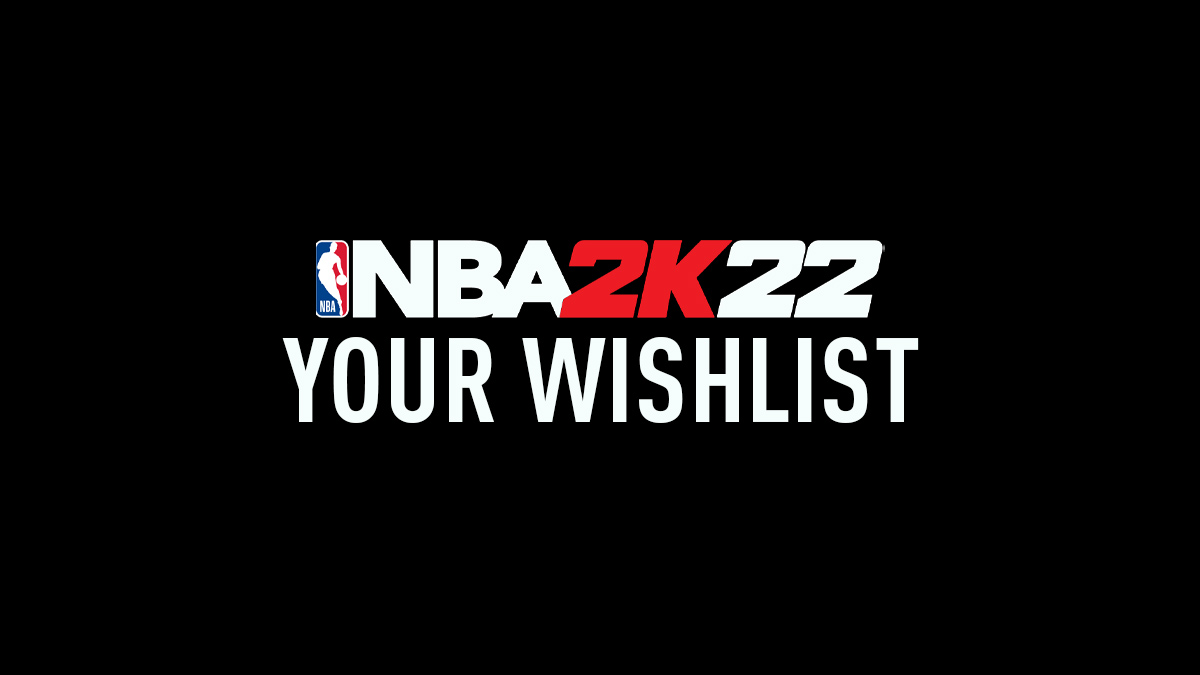 NBA 2K22 Wishlist