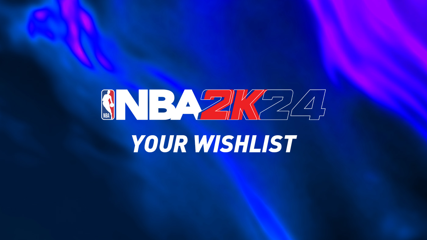 NBA 2K24 Wishlist
