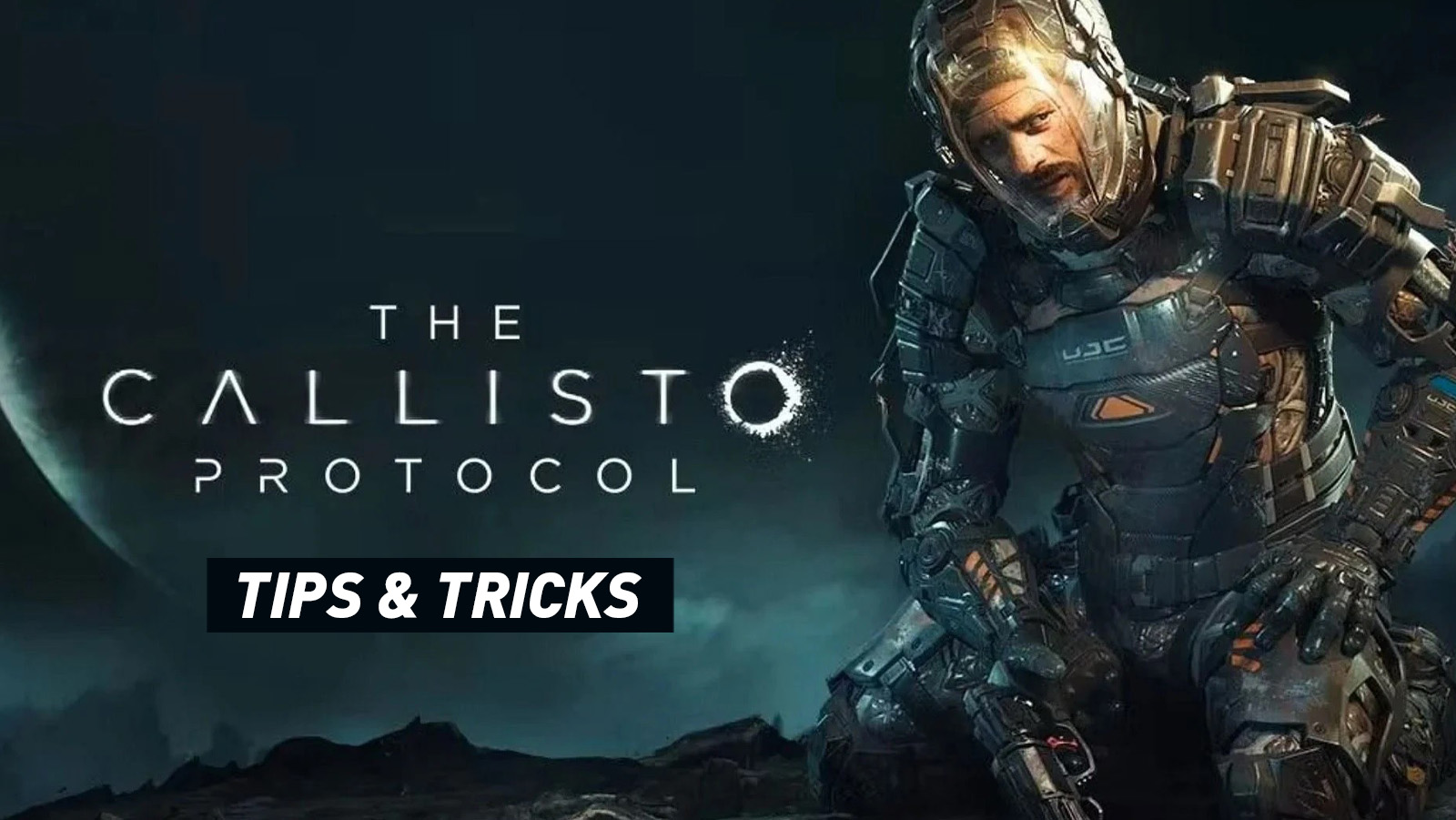 The Callisto Protocol – Tips