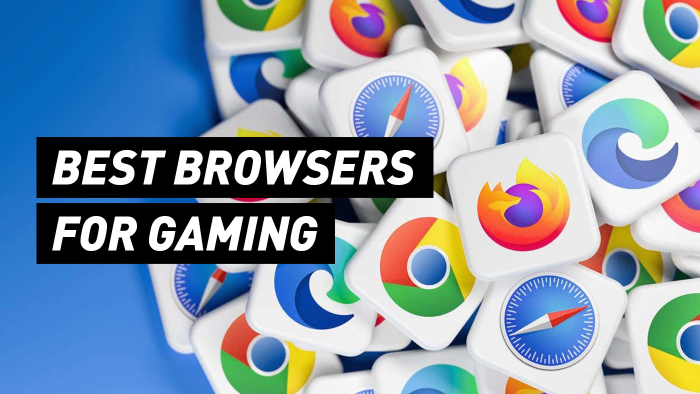 The Best Browsers for Gaming – Spottis