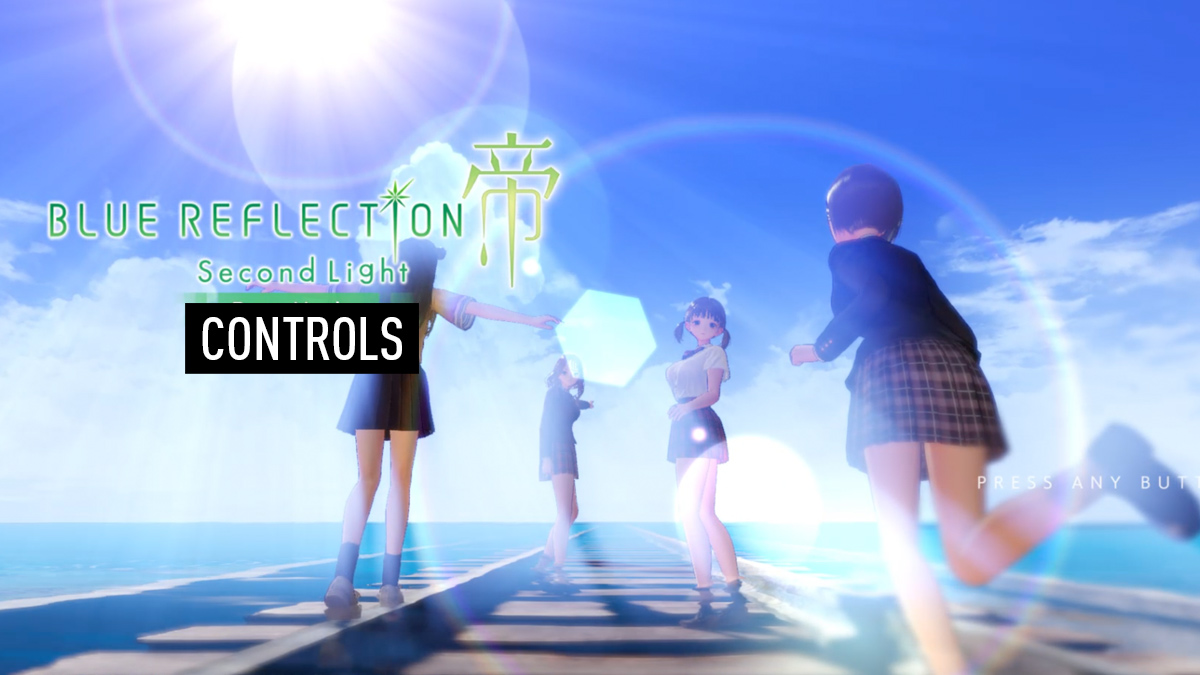 BLUE REFLECTION: Second Light – Controls