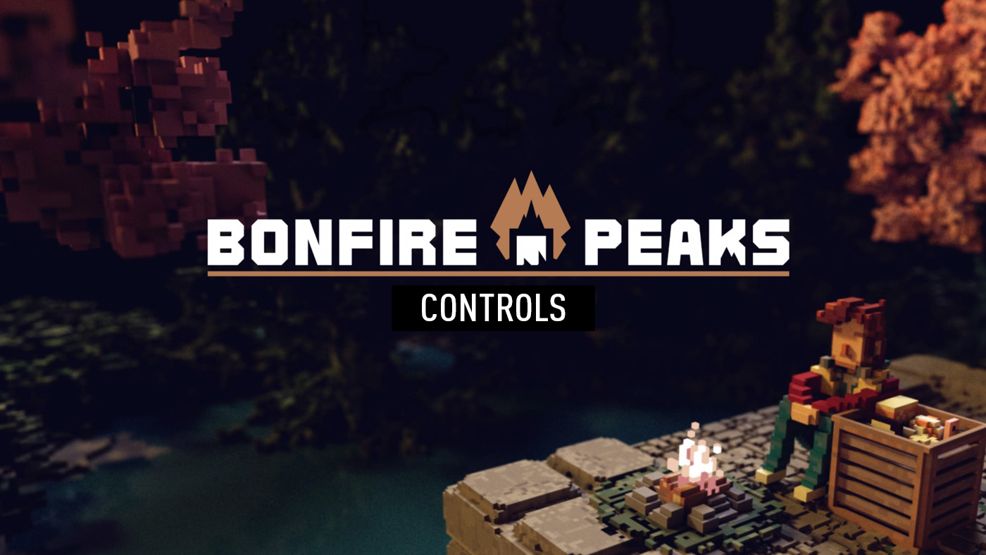 Bonfire Peaks Controls