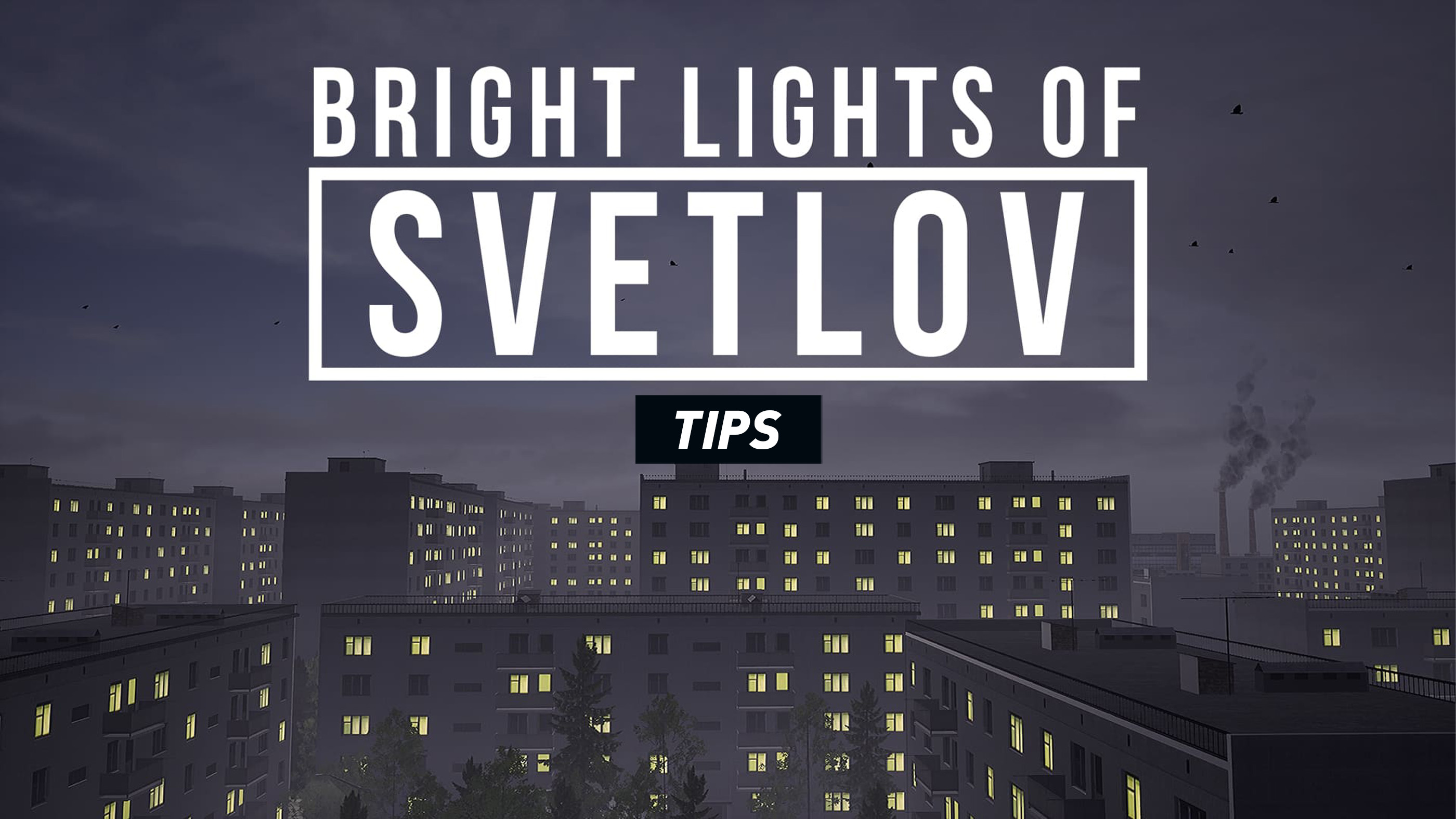 Bright Lights of Svetlov - Tips and Hints Guide