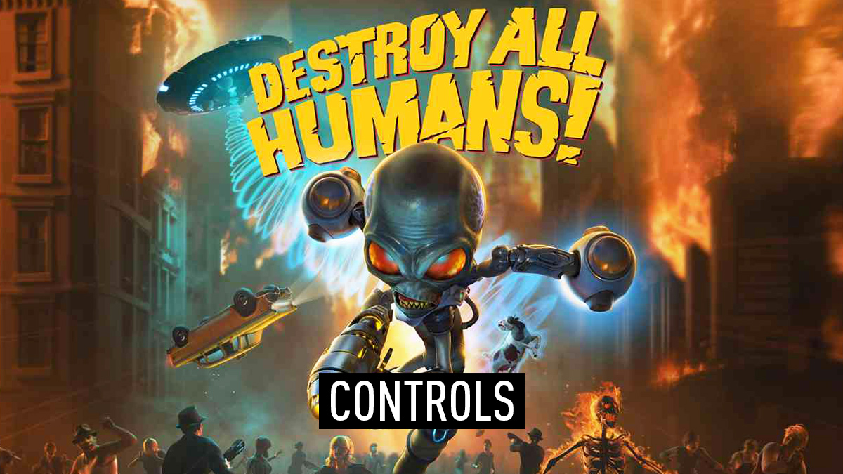 Destroy All Humans! Controls