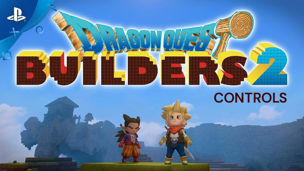 Dragon Quest Builders 2 Controls