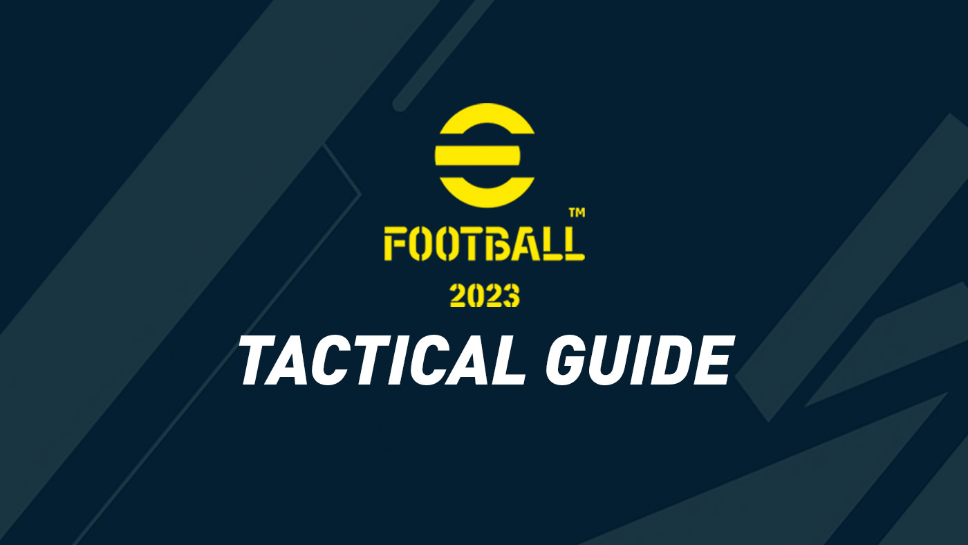 A Pro Tactical Guide for eFootball 2023
