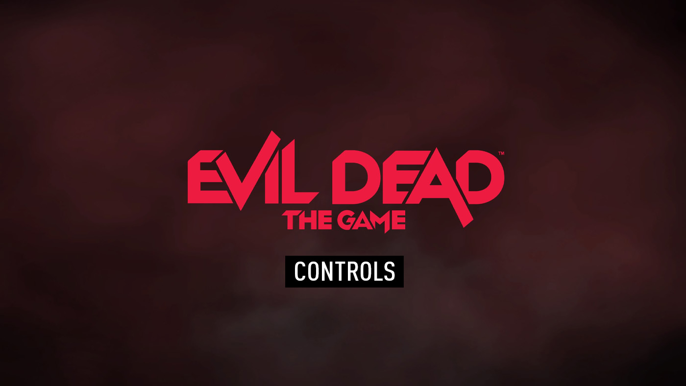 Evil Dead: The Game – Controls