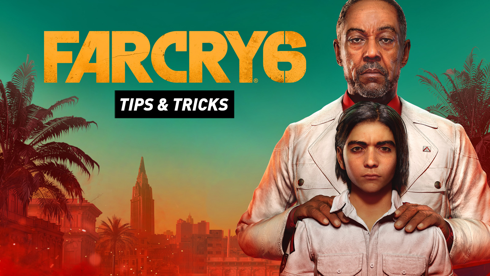 Far Cry 6 Tips and Tricks