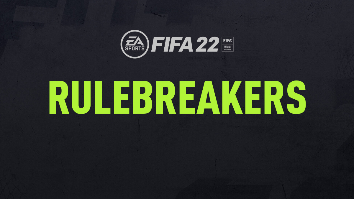 FUT Rulebreakers in FIFA 22 Ultimate Team
