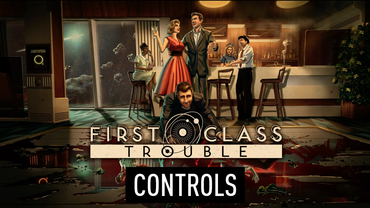 First Class Trouble Controls
