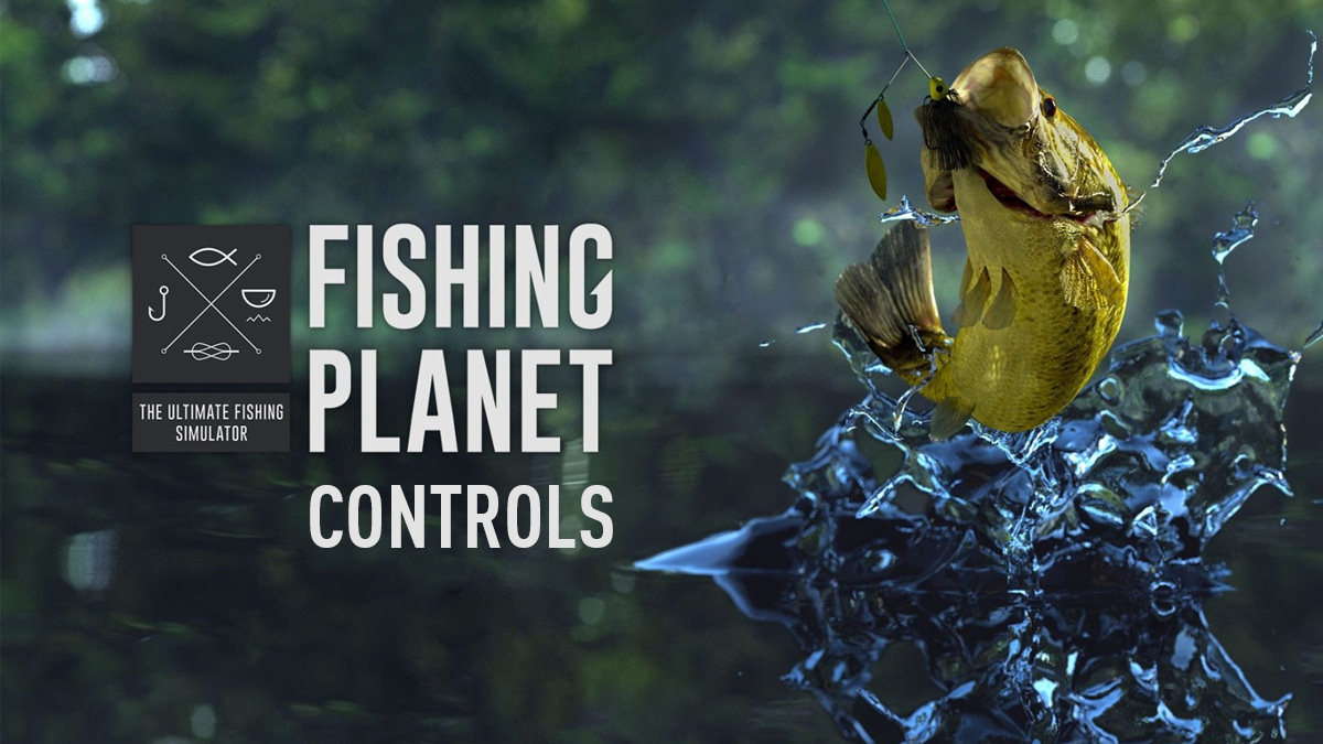 Fishing Planet Controls