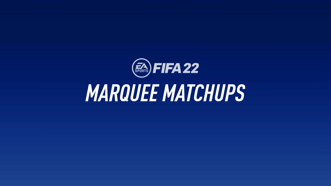 FIFA 22 Marquee Matchups – 9 June 2022