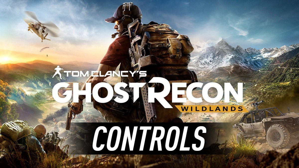 Tom Clancy's Ghost Recon: Wildlands Controls