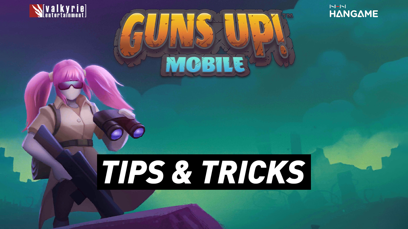 GUNS! UP Tips