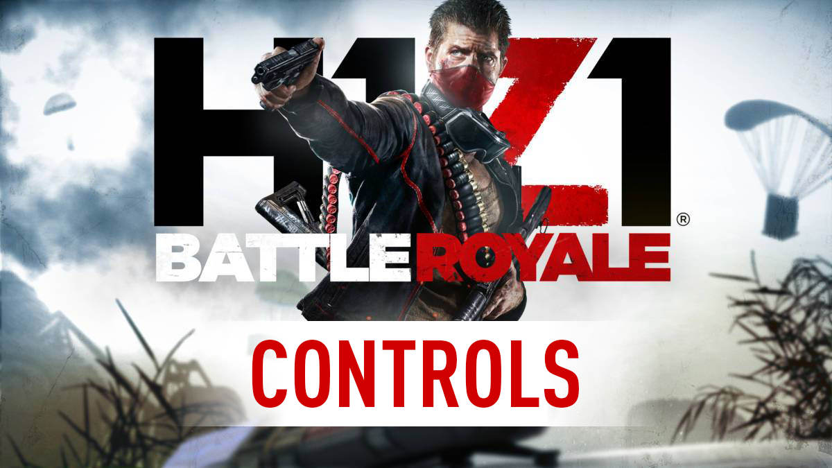H1Z1 Battle Royale – Controls