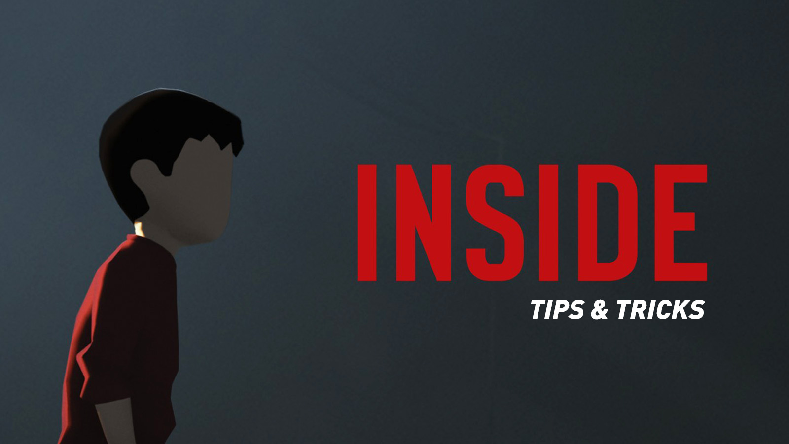 INSIDE – Tips