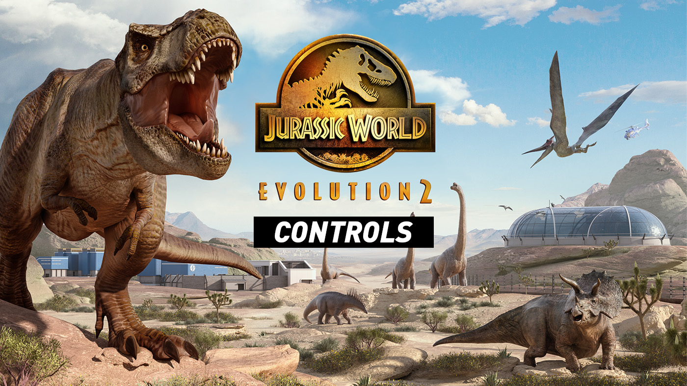 Jurassic World Evolution 2 Controls
