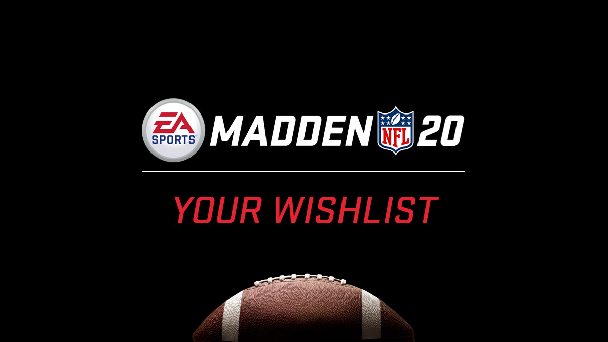 Madden NFL 20 – Wishlist