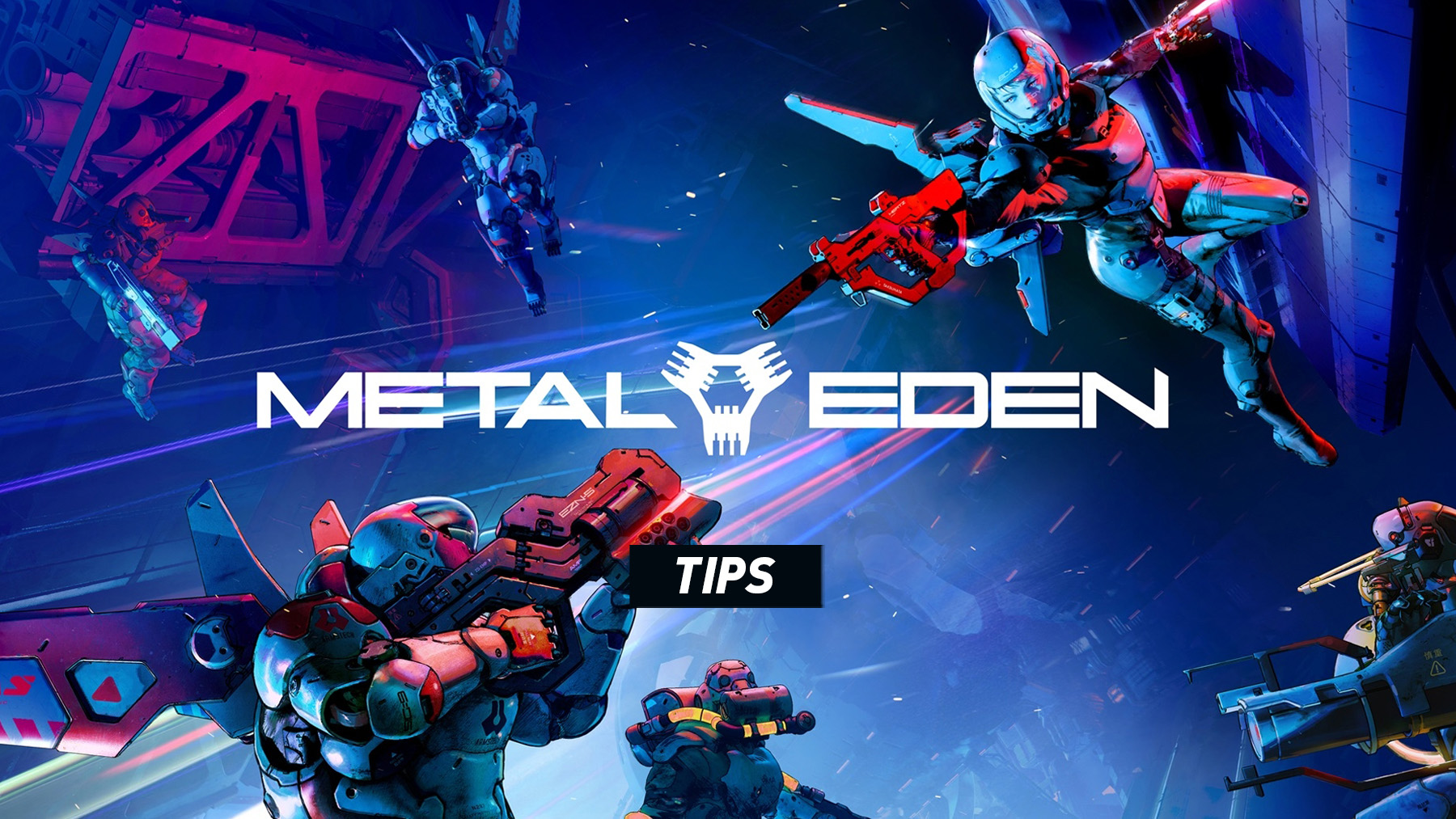Metal Eden Tips and Tricks Guide