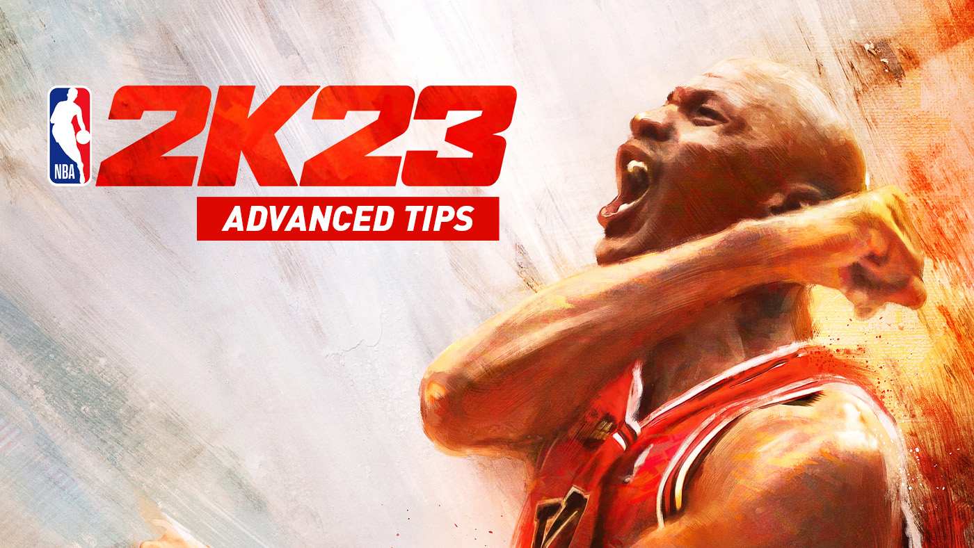NBA 2K23 Advanced Tips