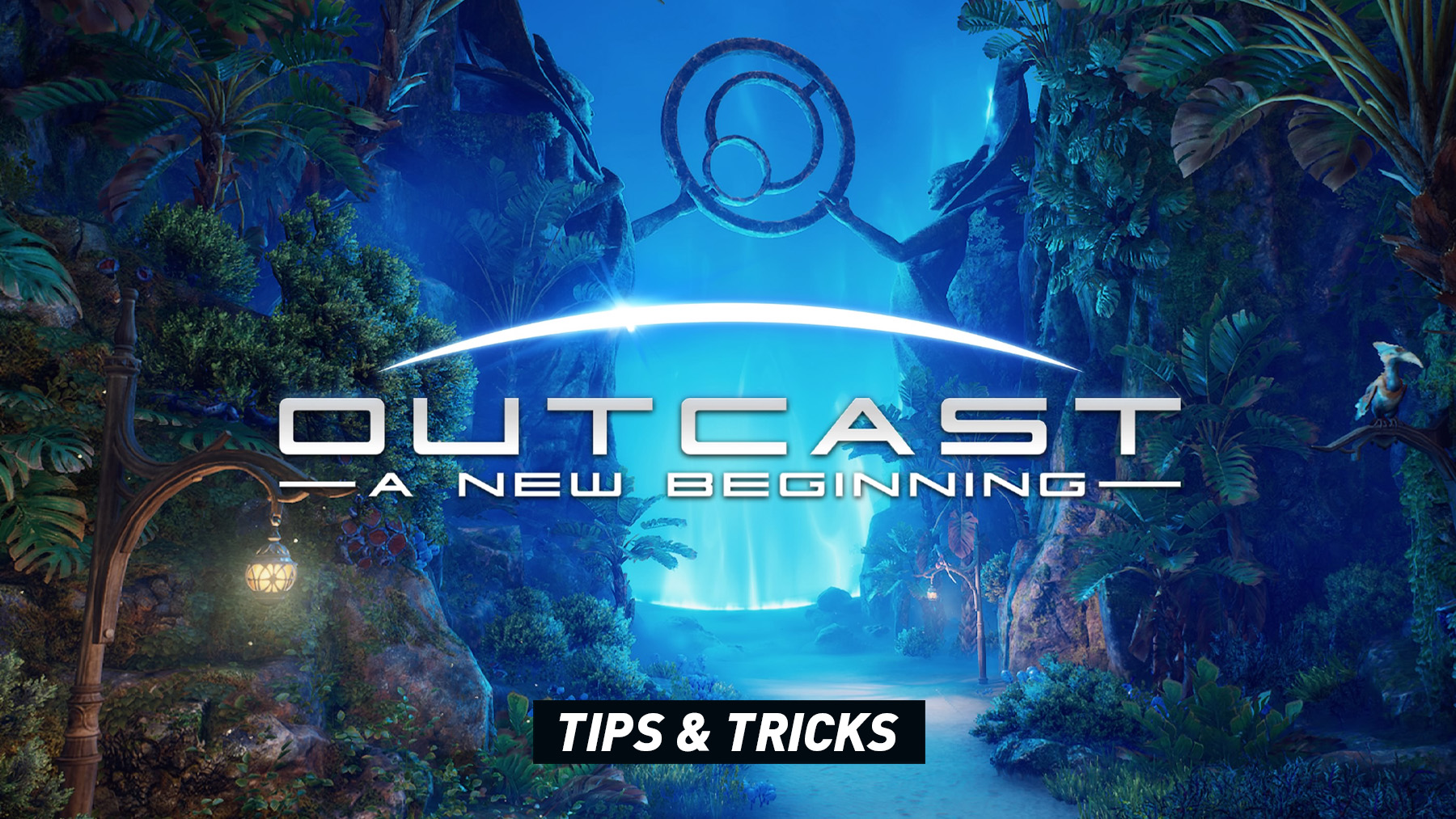 Outcast: A New Beginning – Tips and Tricks