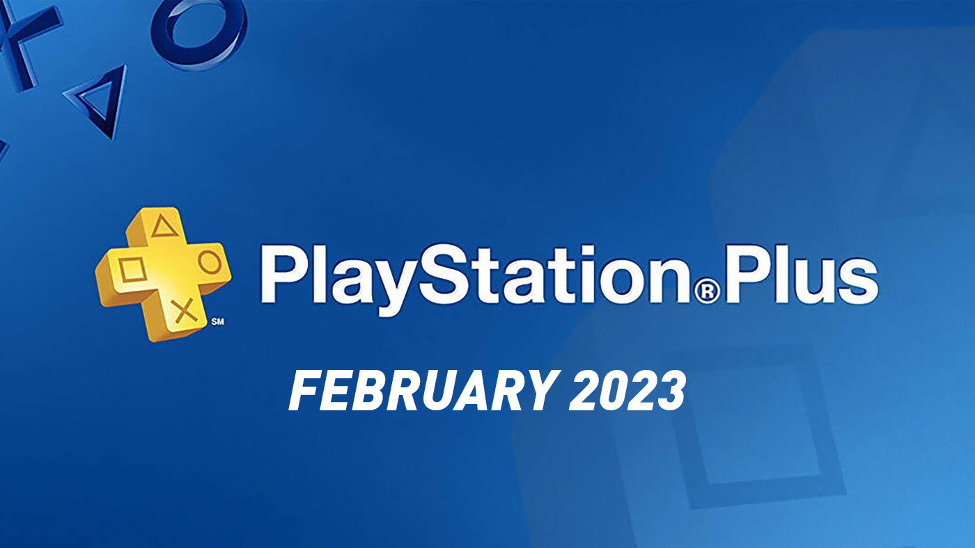 Feb 2023 - PS Plus Games