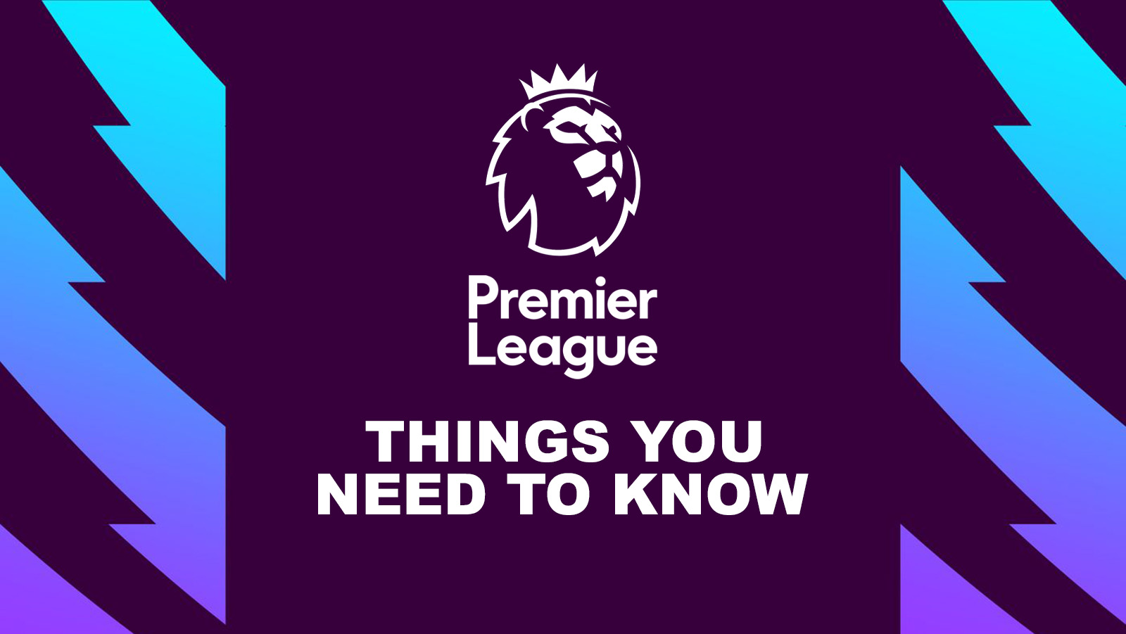 All You Need to Know About the Premier League