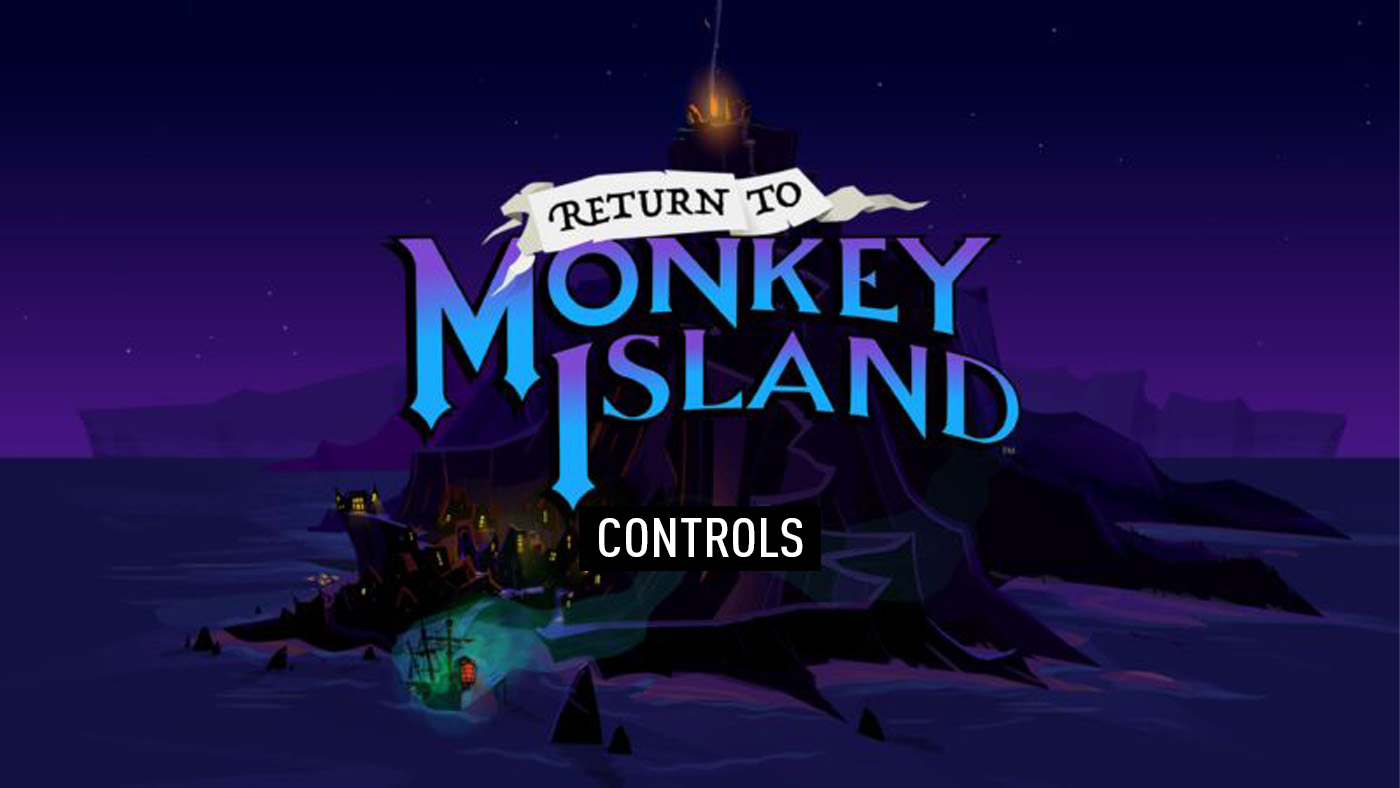 Return to Monkey Island Controls