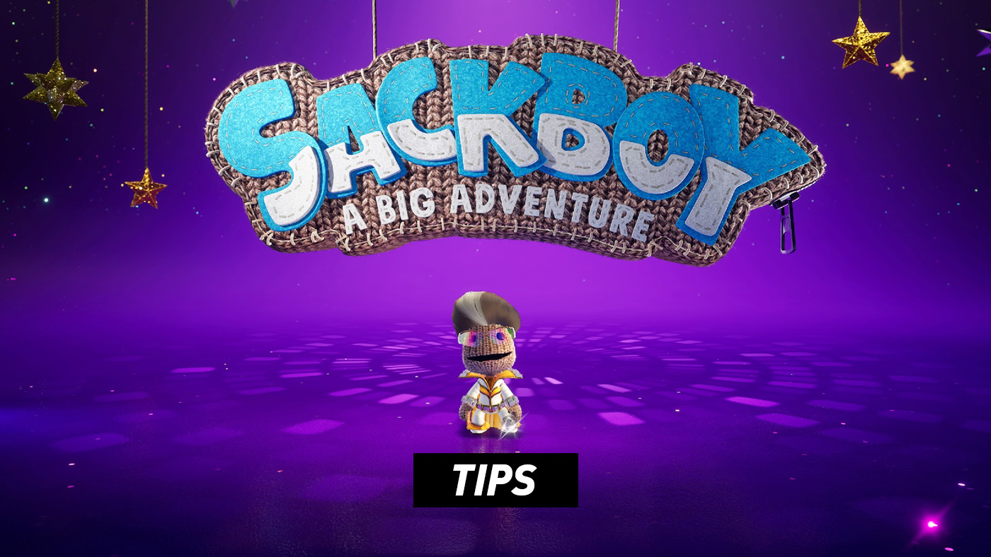 Tips for Sackboy: A Big Adventure