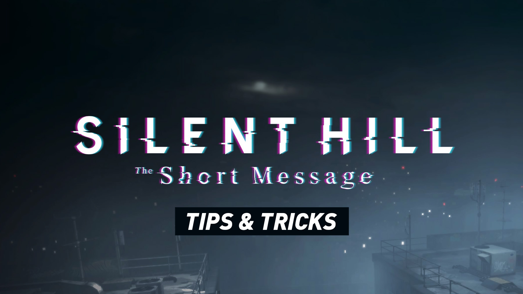 Silent Hill: The Short Message – Tips