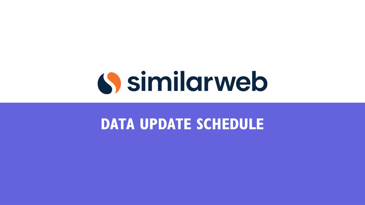 Similarweb Data Update & Schedule