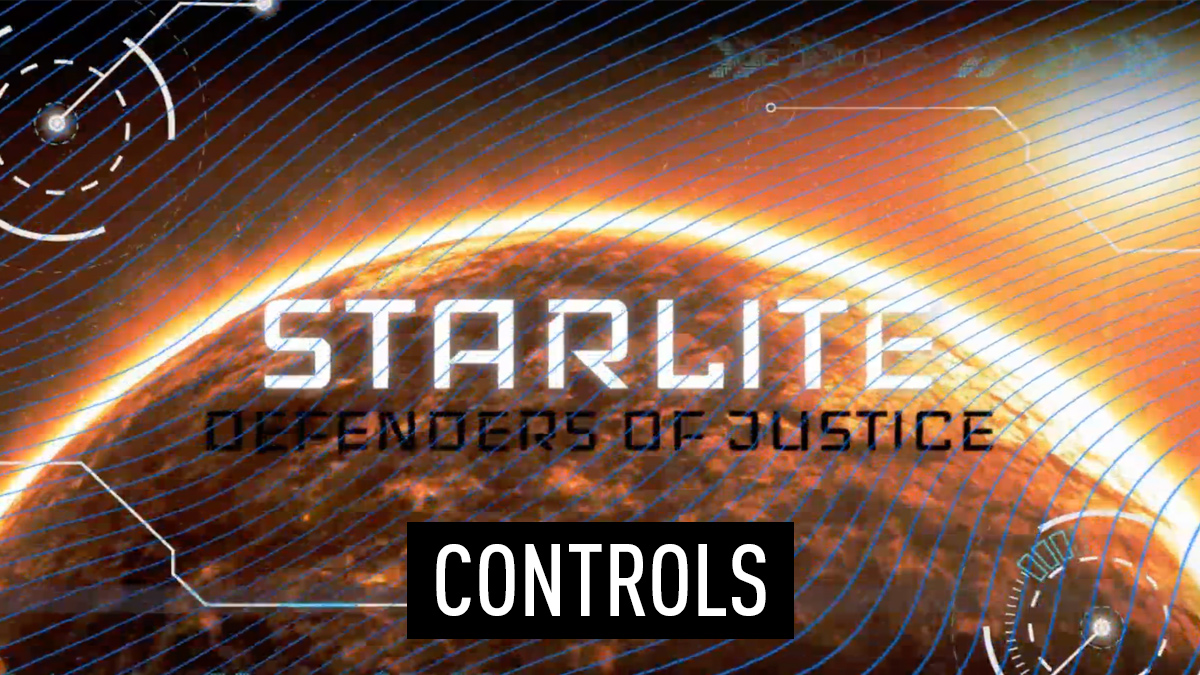 STARLITE: Defender of Justice Controls