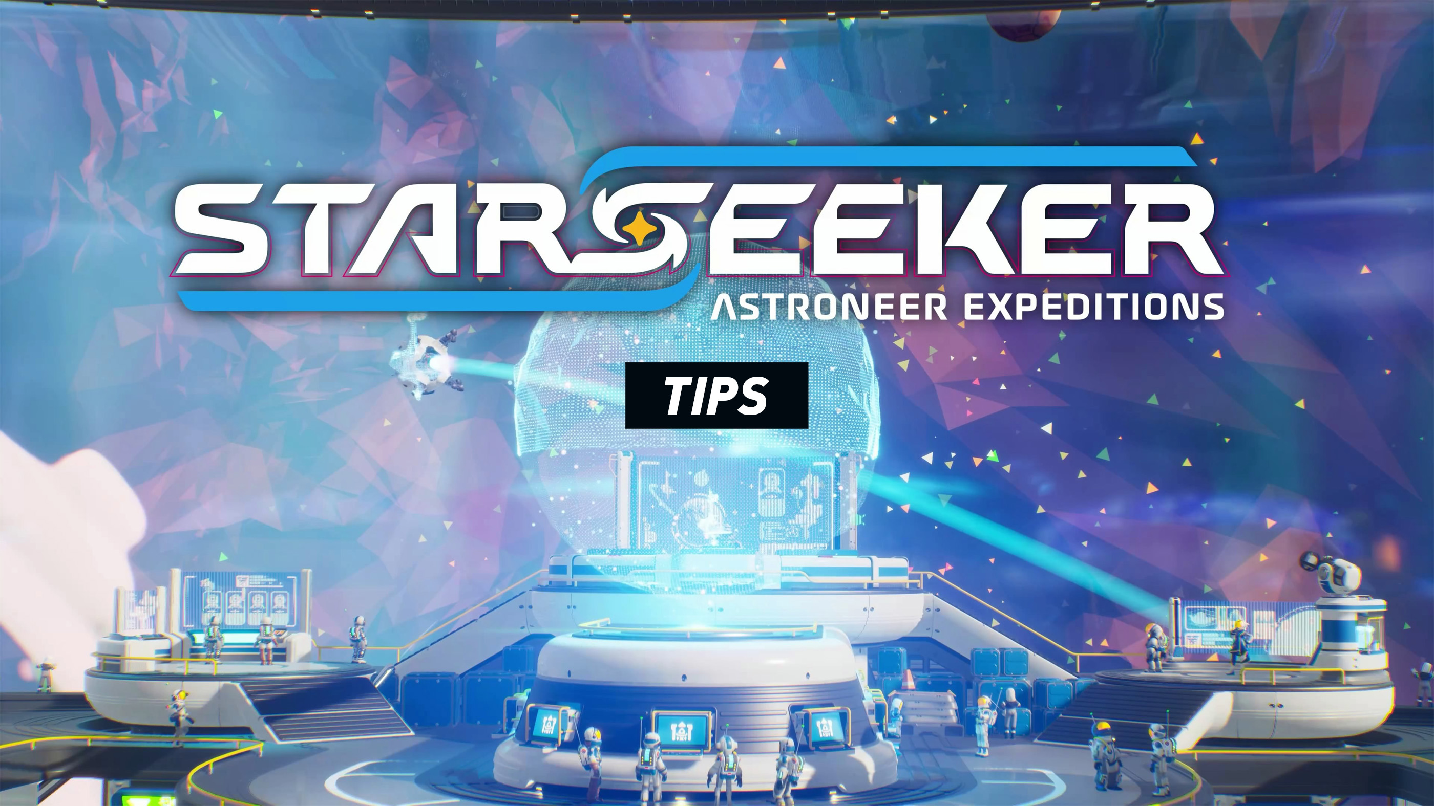 Starseeker: Astroneer Expeditions - Tips