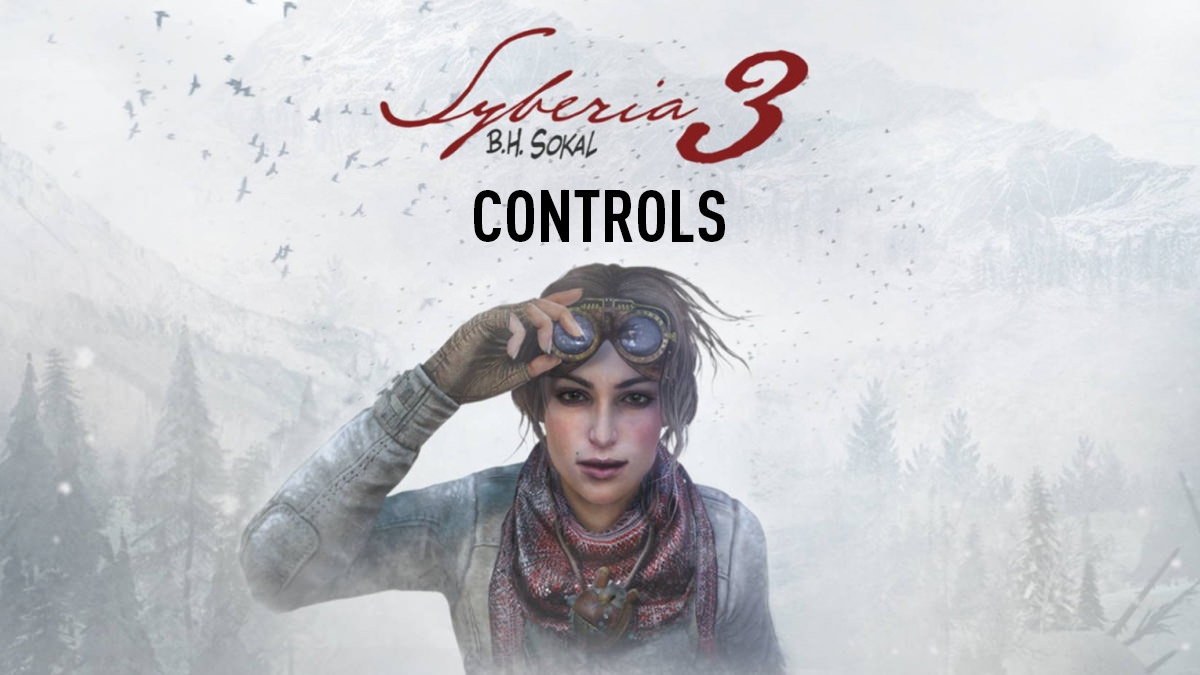 Syberia 3 Controls