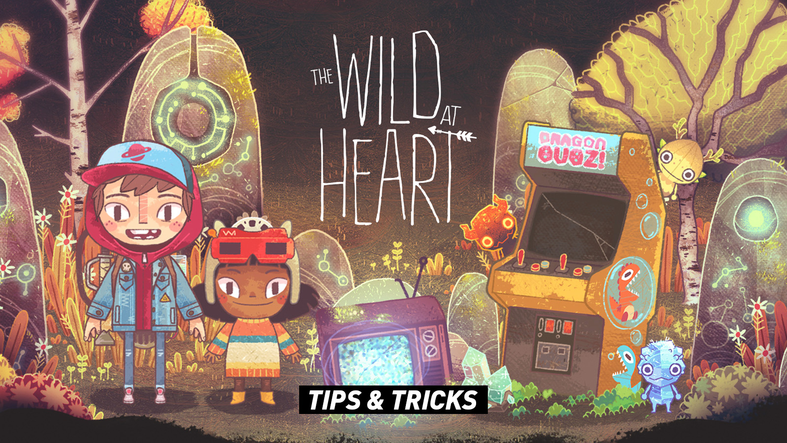The Wild at Heart – Tips