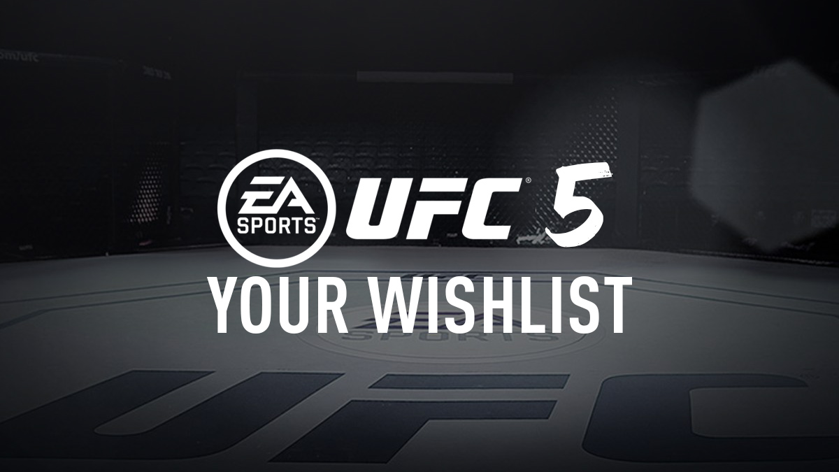 UFC 5 Wishlist