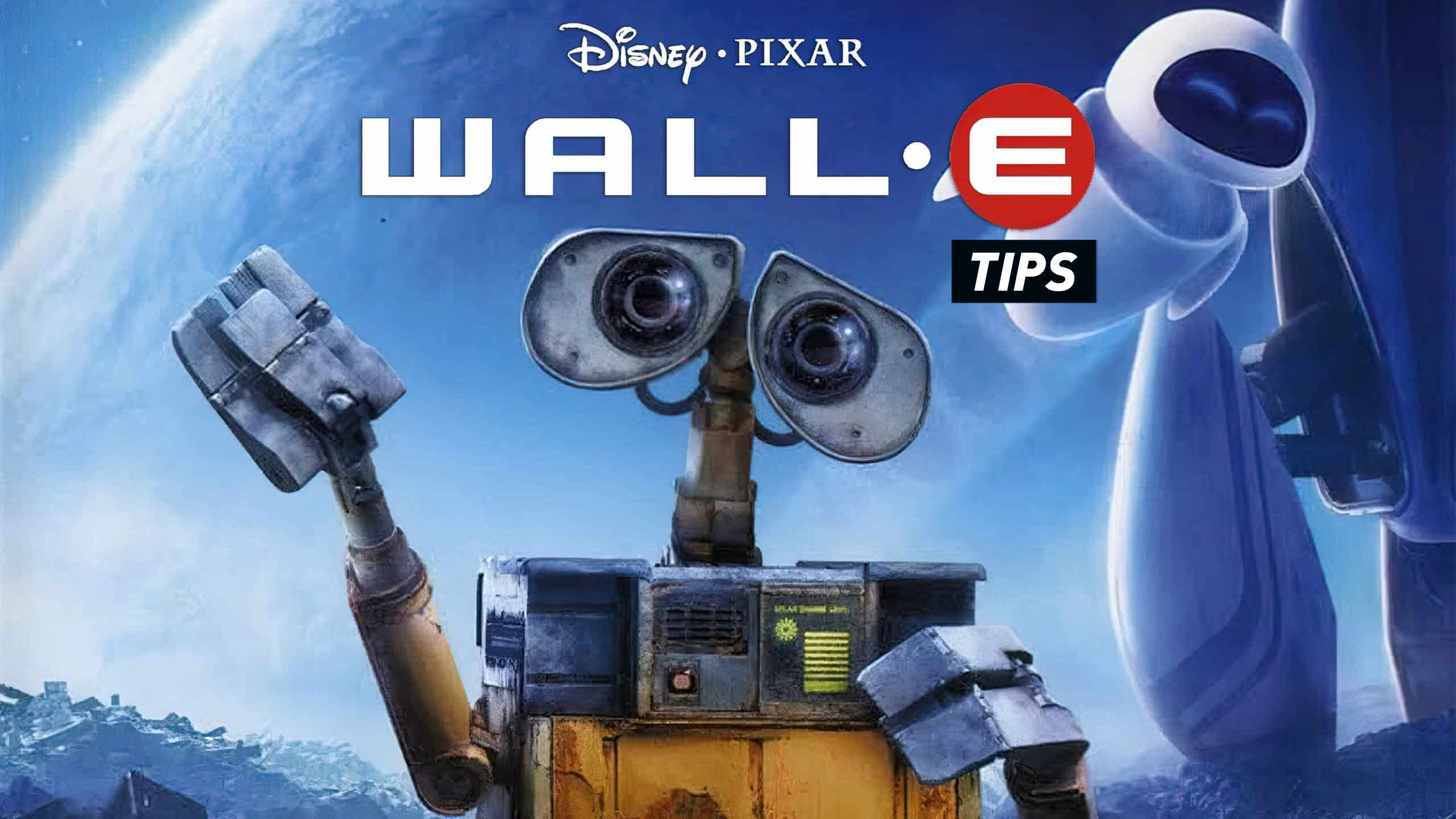 WALL-E - Tips and Tricks