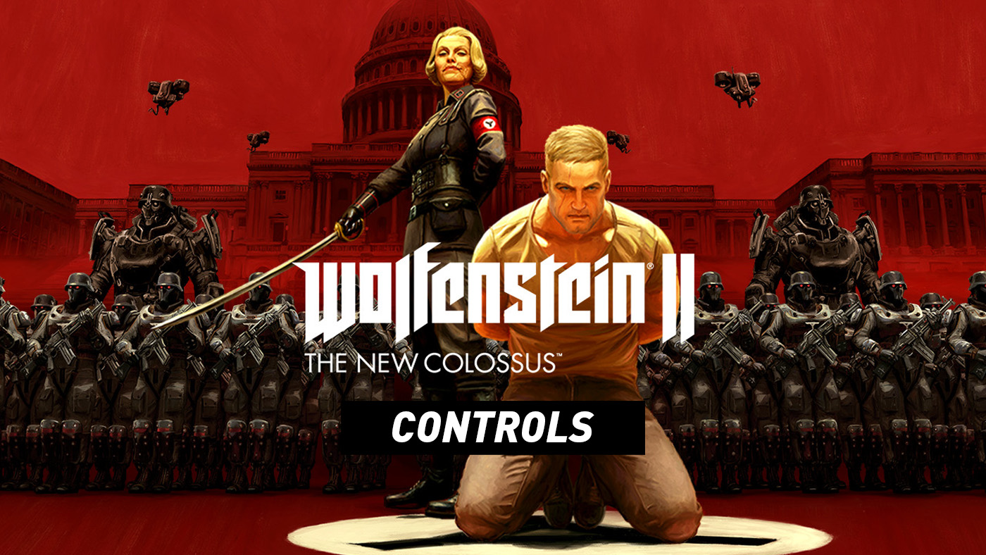 Wolfenstein II: The New Colossus – Controls